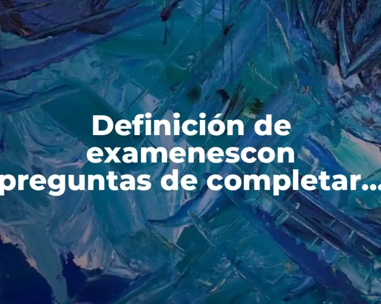 Definición de examenescon preguntas de completar oraciones faciles para niños