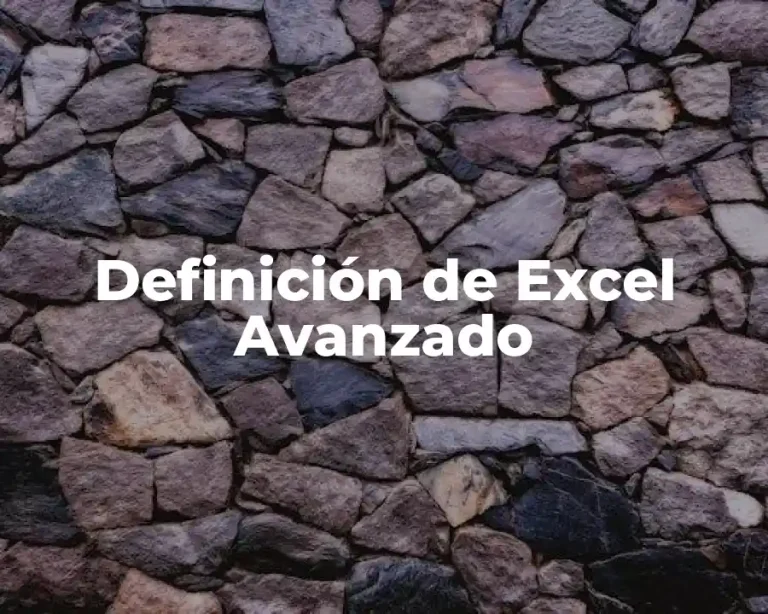 Definición de Excel Avanzado