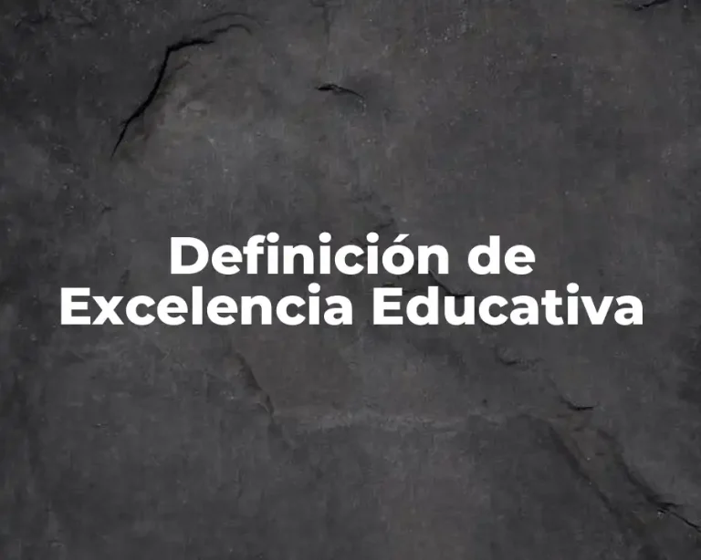 Definición de Excelencia Educativa