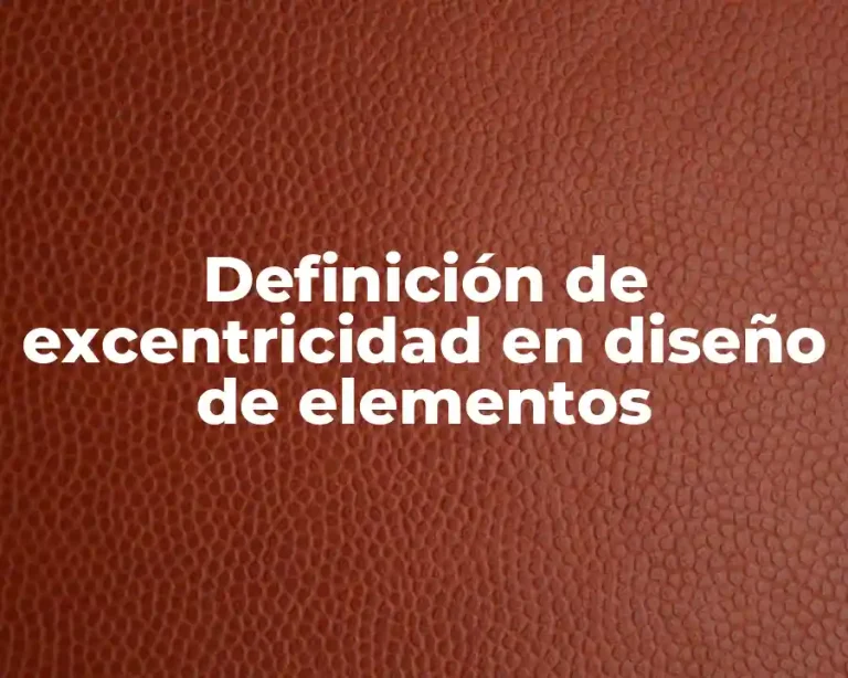 Definición de excentricidad en diseño de elementos