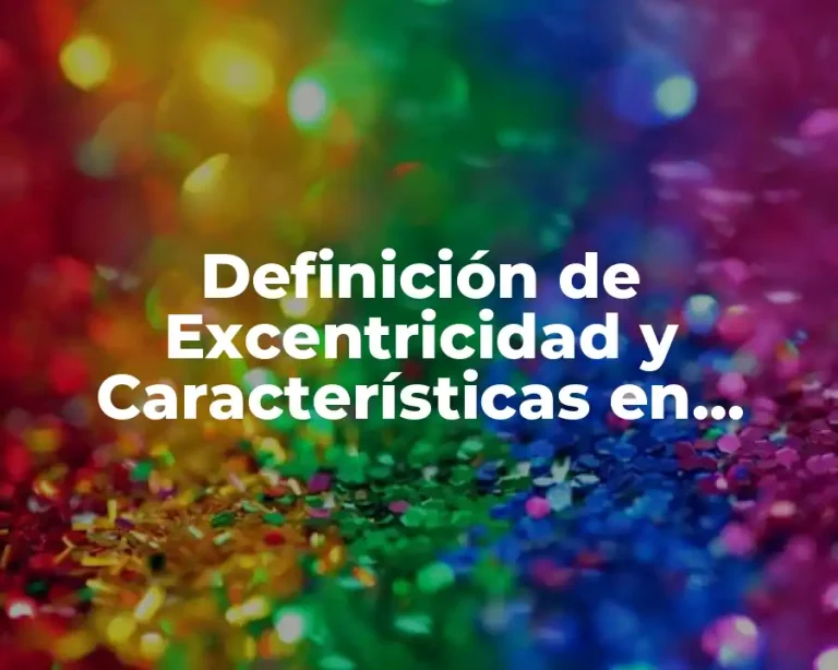 Definición de Excentricidad y Características en Diseño de Elementos