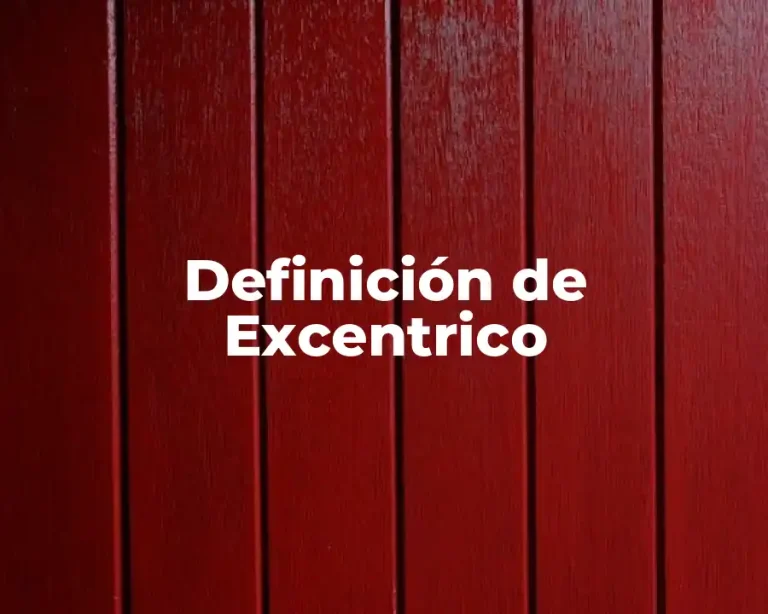 Definición de Excentrico