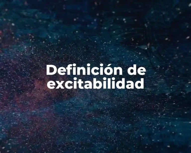 Definición de excitabilidad