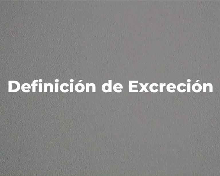 Definición de Excreción