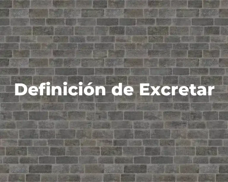 Definición de Excretar