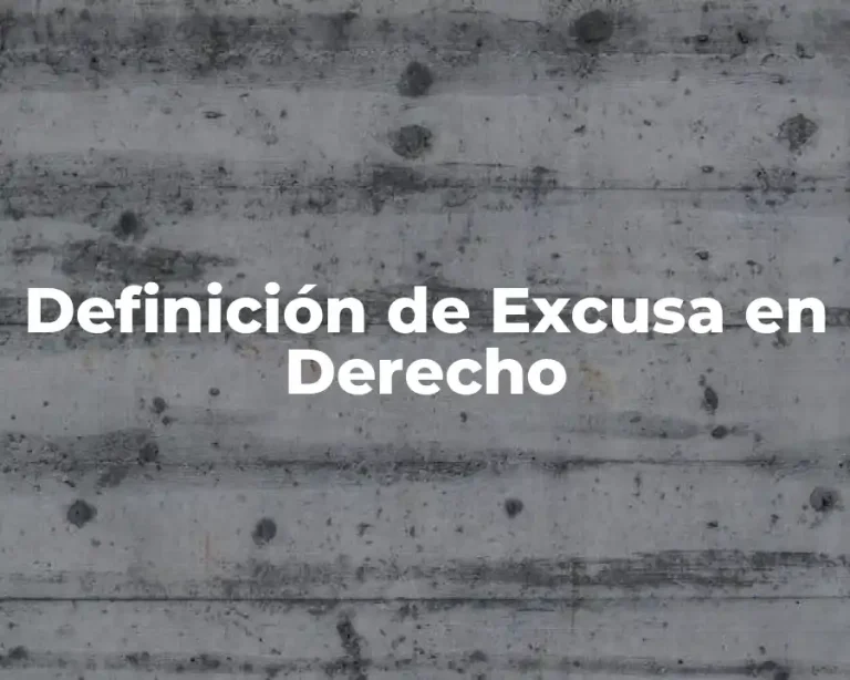 Definición de Excusa en Derecho