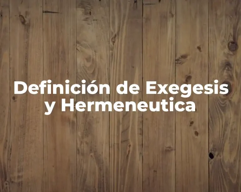 Definición de Exegesis y Hermeneutica