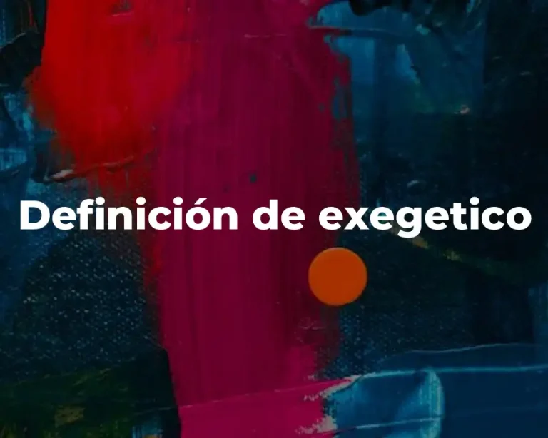Definición de exegetico