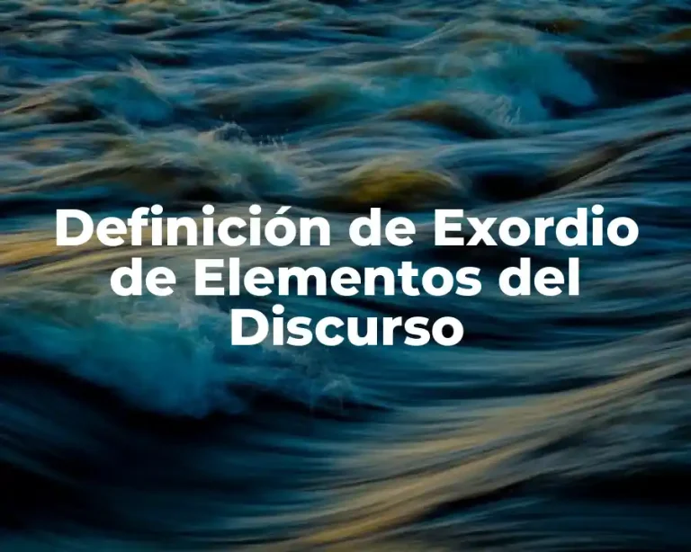 Definición de Exordio de Elementos del Discurso