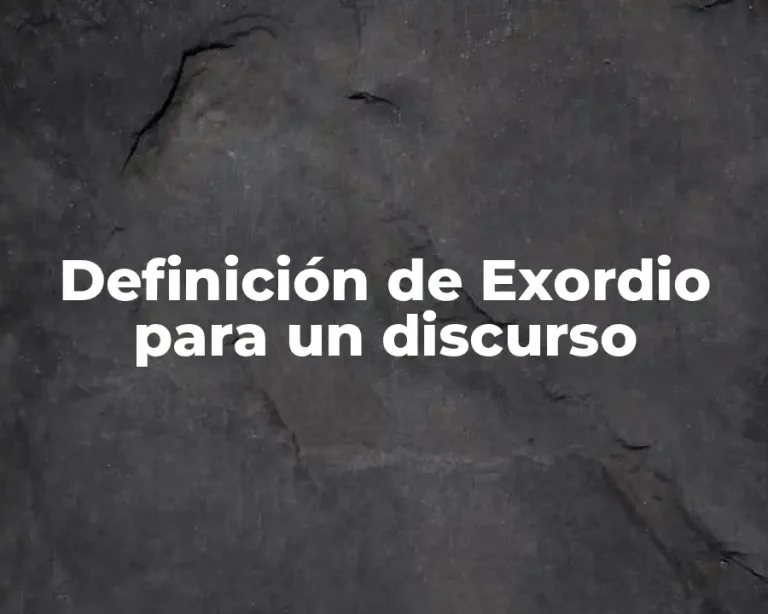 Definición de Exordio para un discurso