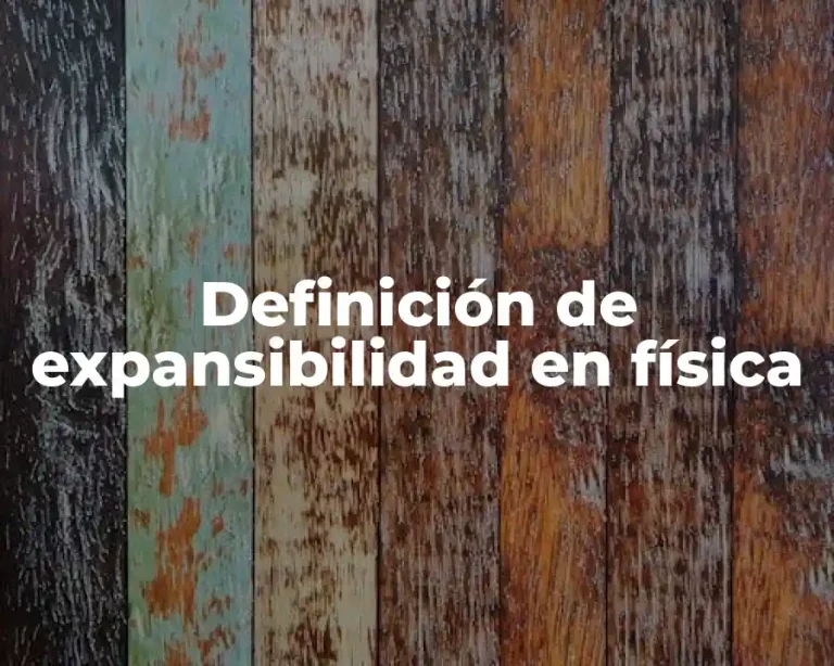 Definición de expansibilidad en física