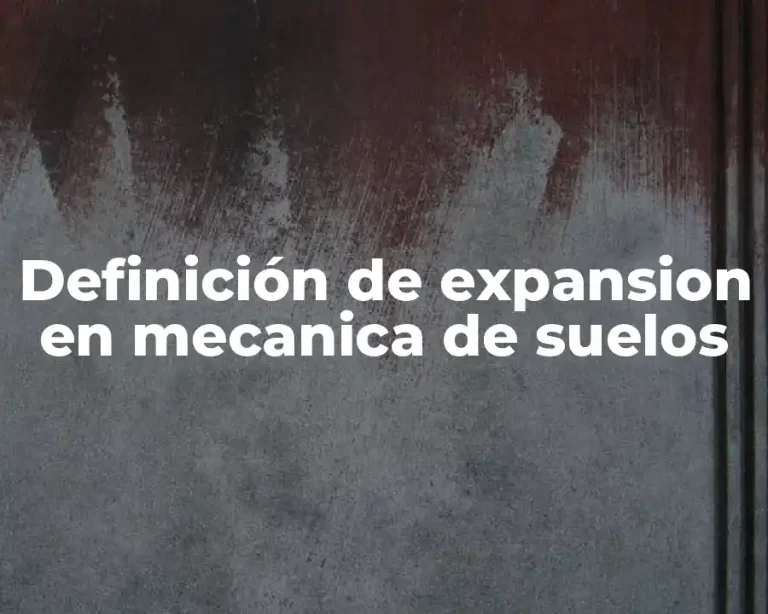 Definición de expansion en mecanica de suelos