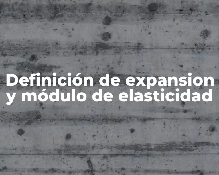 Definición de expansion y módulo de elasticidad