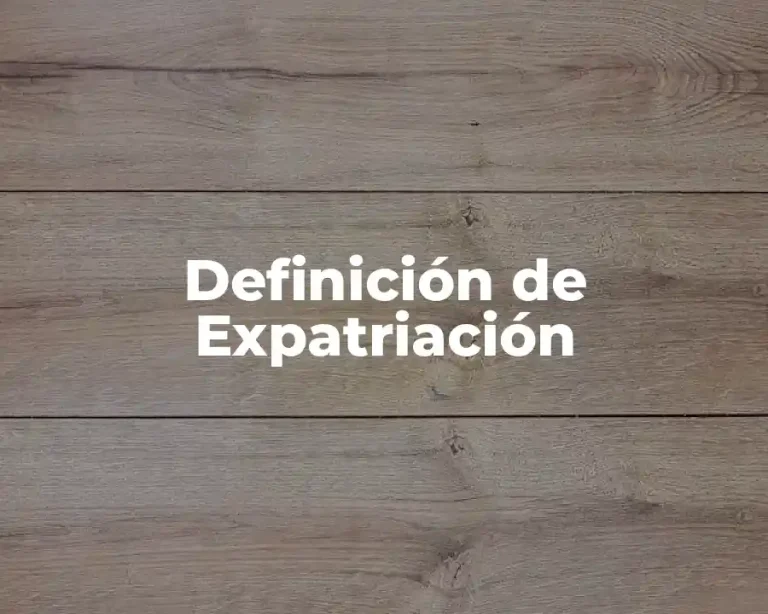 Definición de Expatriación