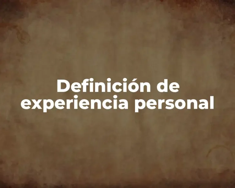 Definición de experiencia personal