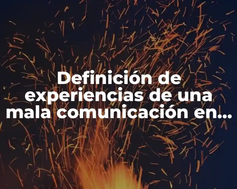 Definición de experiencias de una mala comunicación en la escuela