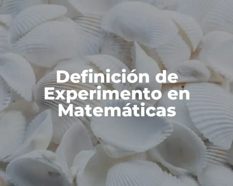 Definición de Experimento en Matemáticas