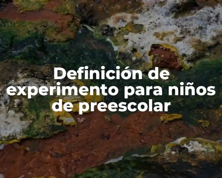 Definición de experimento para niños de preescolar
