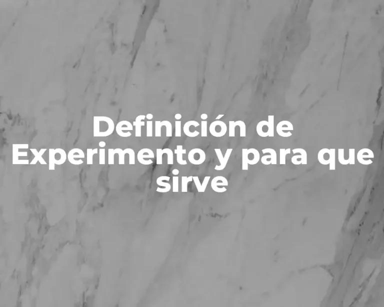 Definición de Experimento y para que sirve