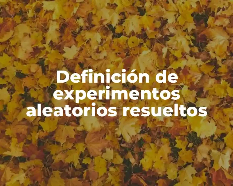 Definición de experimentos aleatorios resueltos