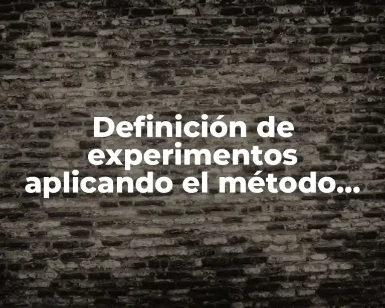 Definición de experimentos aplicando el método científico