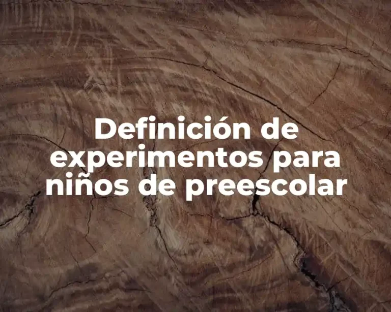 Definición de experimentos para niños de preescolar