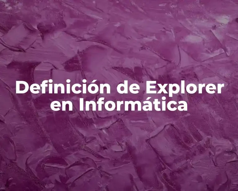 Definición de Explorer en Informática