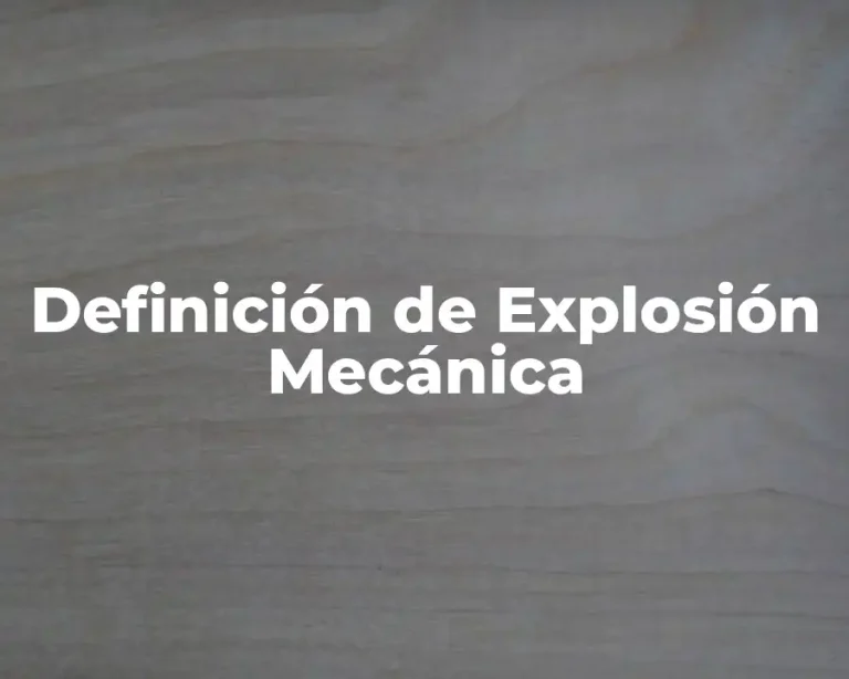 Definición de Explosión Mecánica