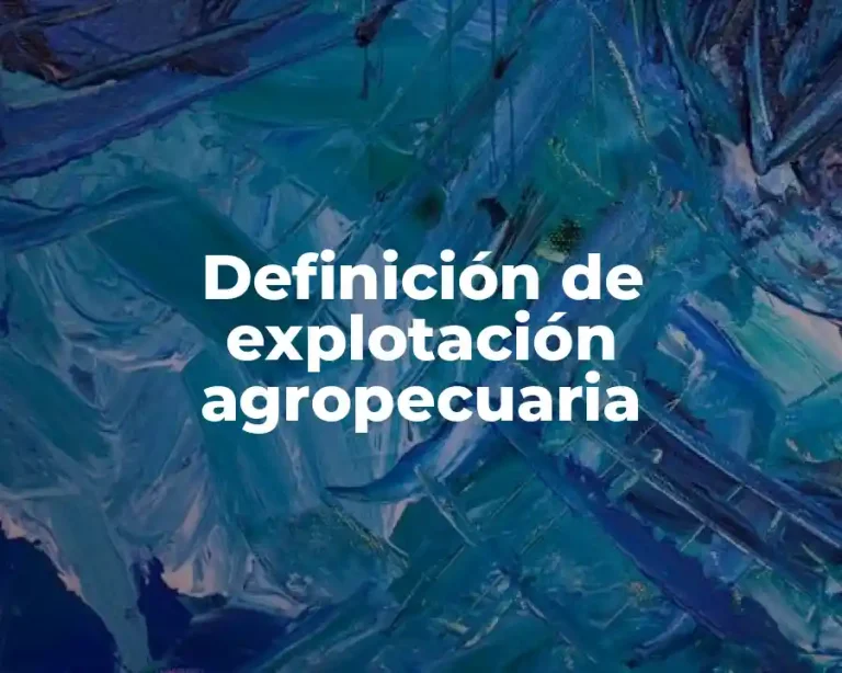 Definición de explotación agropecuaria