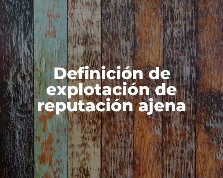 Definición de explotación de reputación ajena