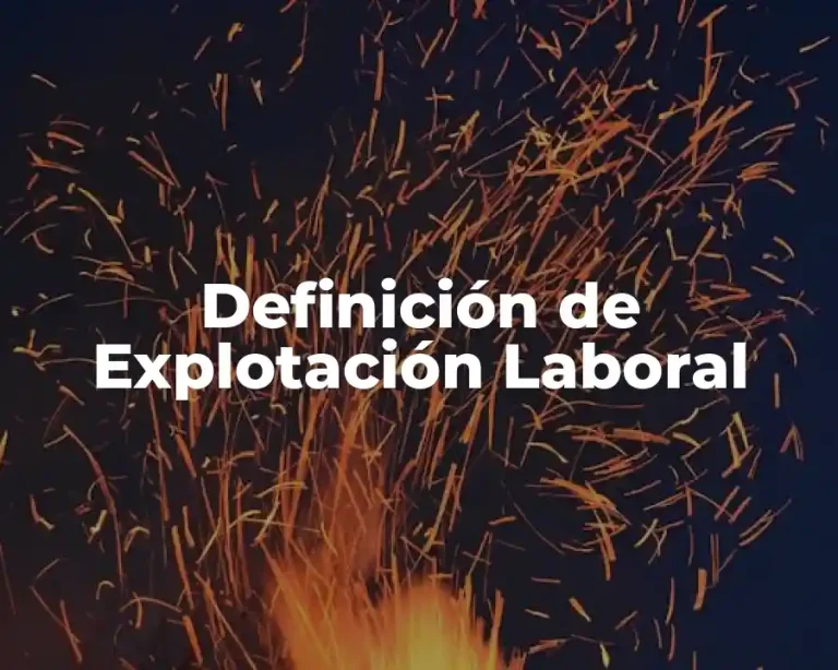 Definición de Explotación Laboral