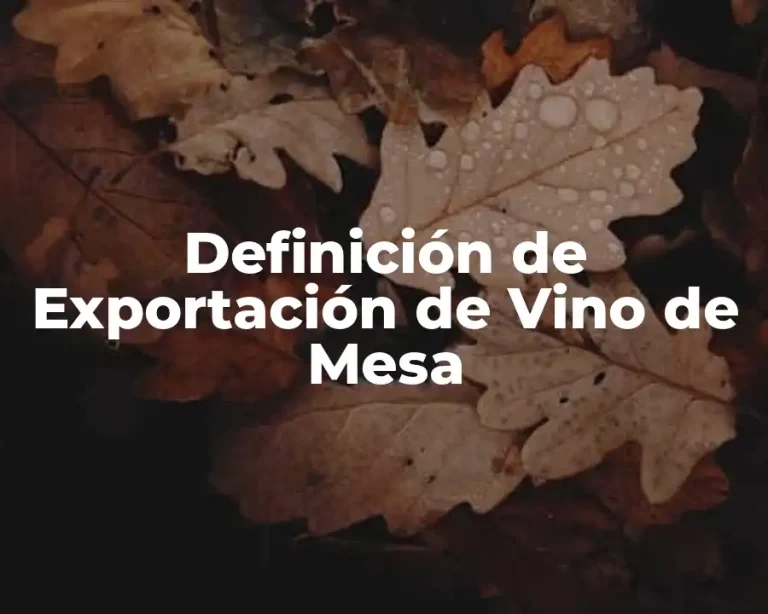 Definición de Exportación de Vino de Mesa
