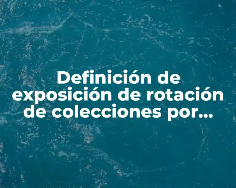 Definición de exposición de rotación de colecciones por conservación