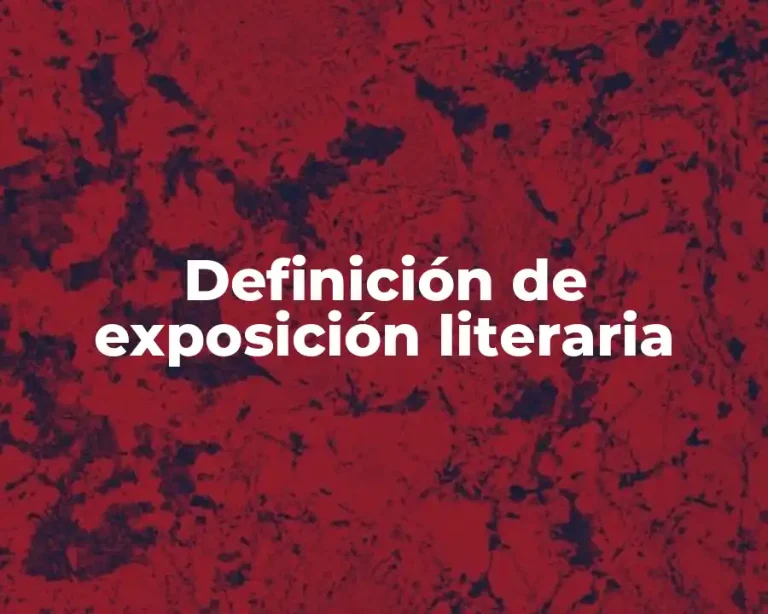 Definición de exposición literaria