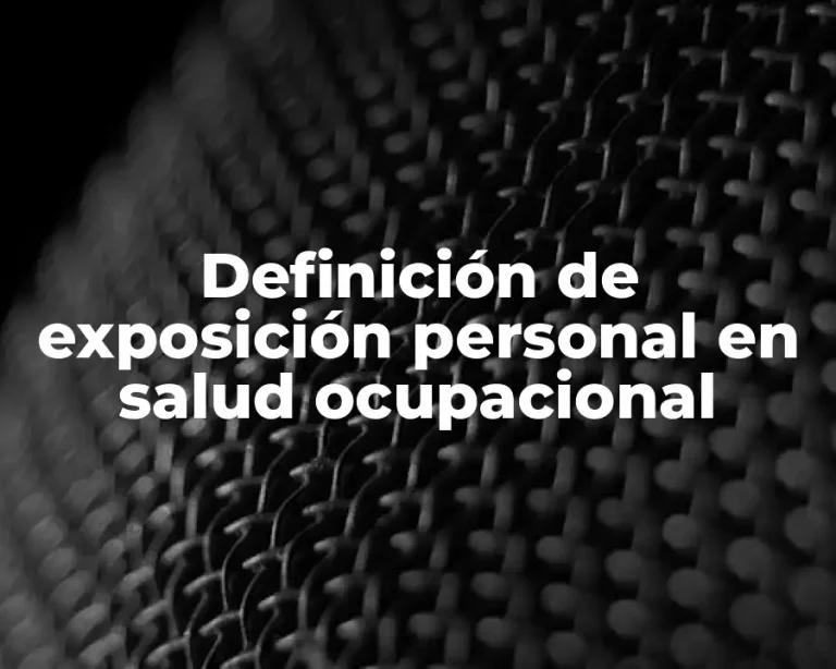 Definición de exposición personal en salud ocupacional