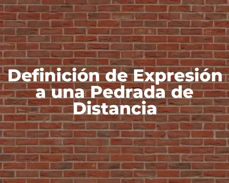 Definición de Expresión a una Pedrada de Distancia