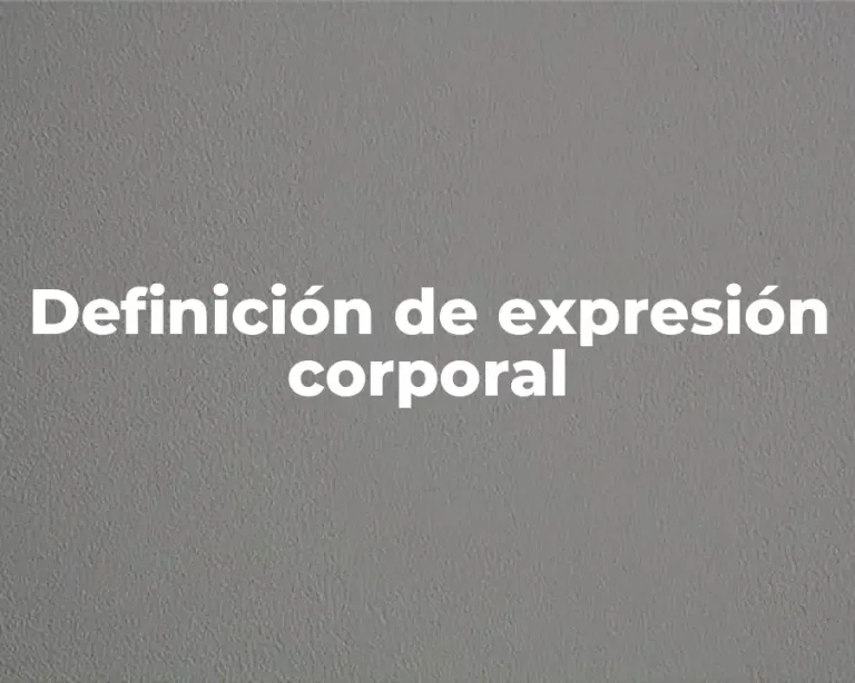 Definición de expresión corporal