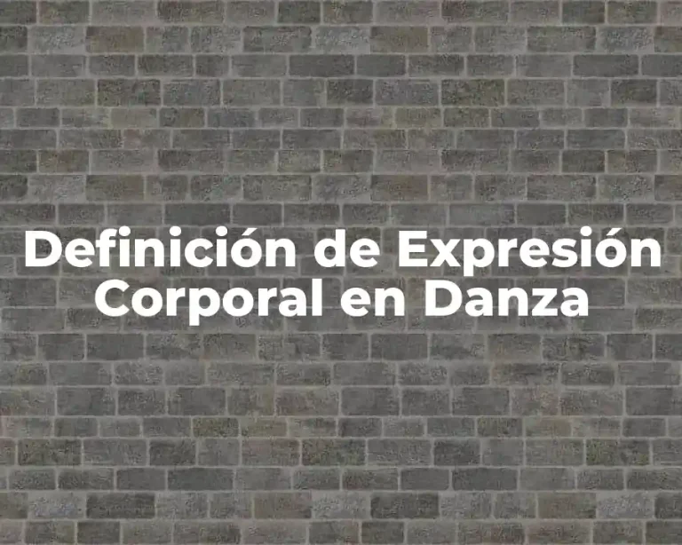 Definición de Expresión Corporal en Danza