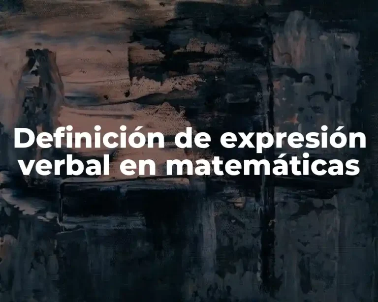 Definición de expresión verbal en matemáticas
