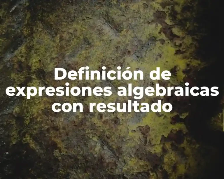 Definición de expresiones algebraicas con resultado