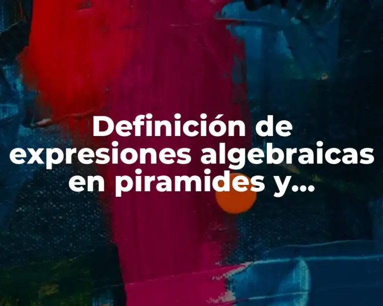 Definición de expresiones algebraicas en piramides y cuadrados