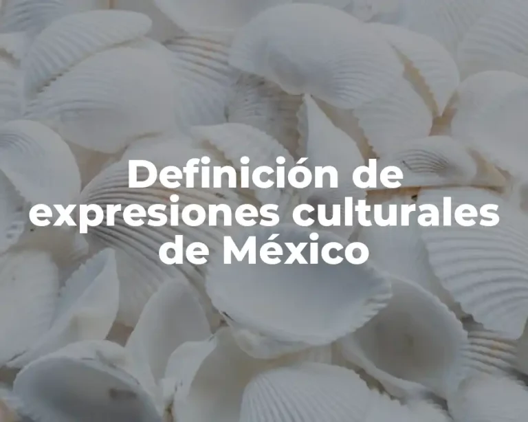 Definición de expresiones culturales de México
