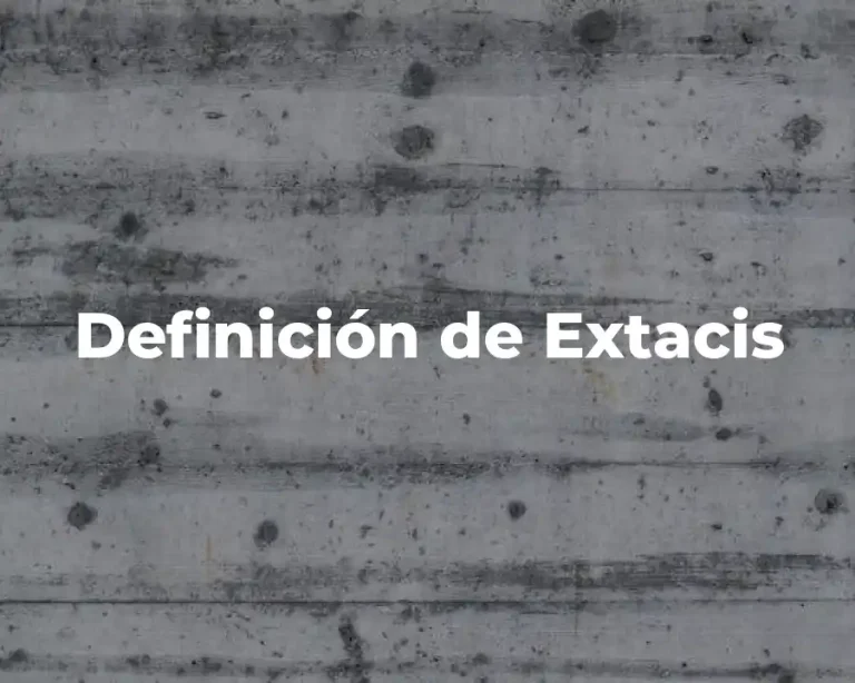 Definición de Extacis