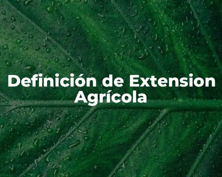 Definición de Extension Agrícola