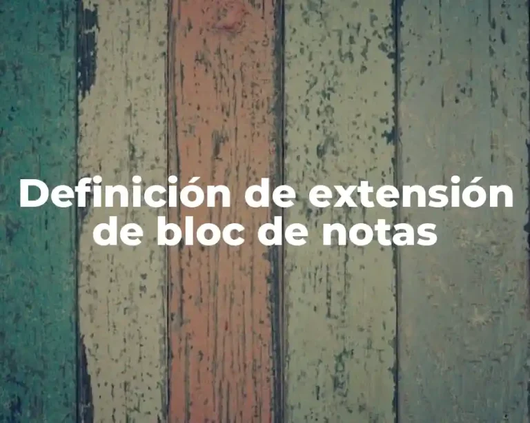 Definición de extensión de bloc de notas