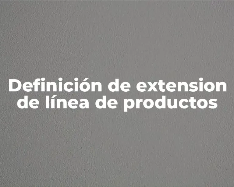 Definición de extension de línea de productos