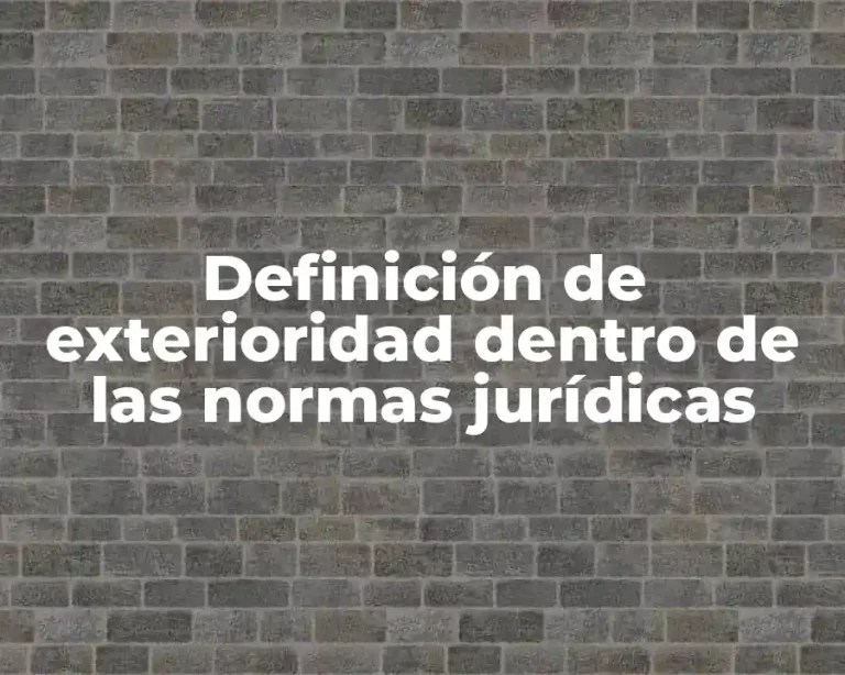 Definición de exterioridad dentro de las normas jurídicas