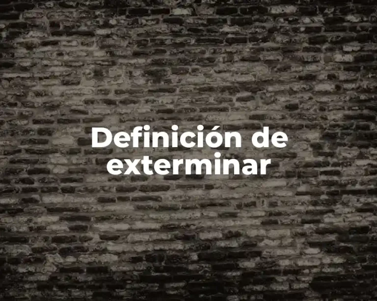 Definición de exterminar