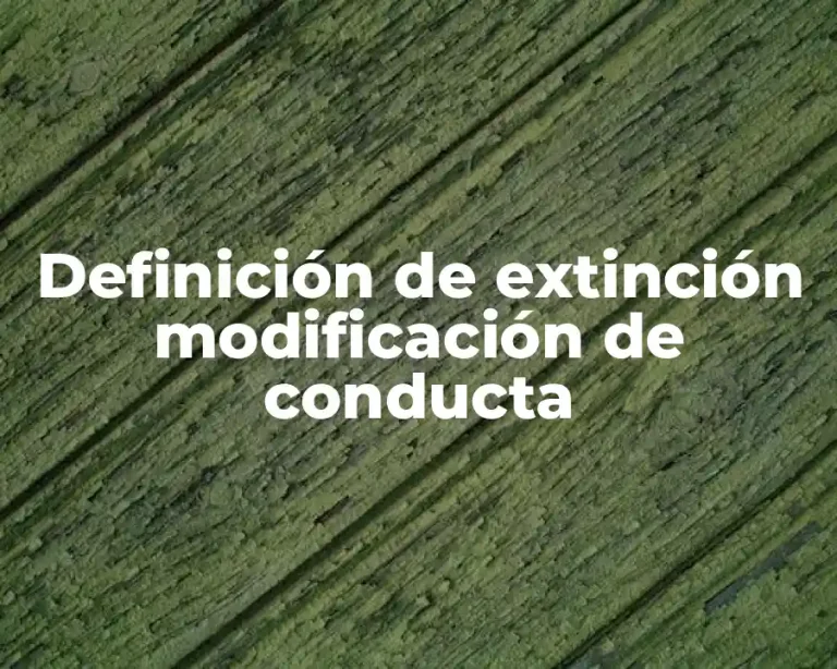 Definición de extinción modificación de conducta