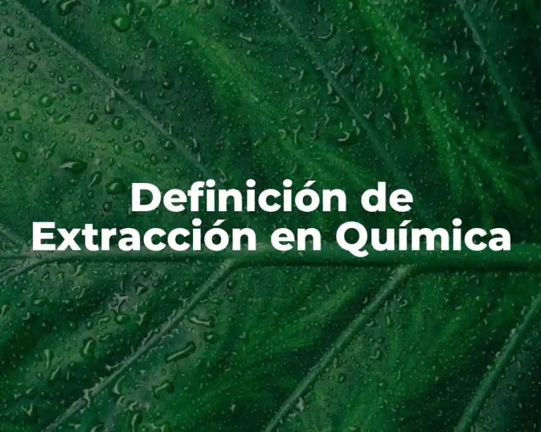 Definición de Extracción en Química